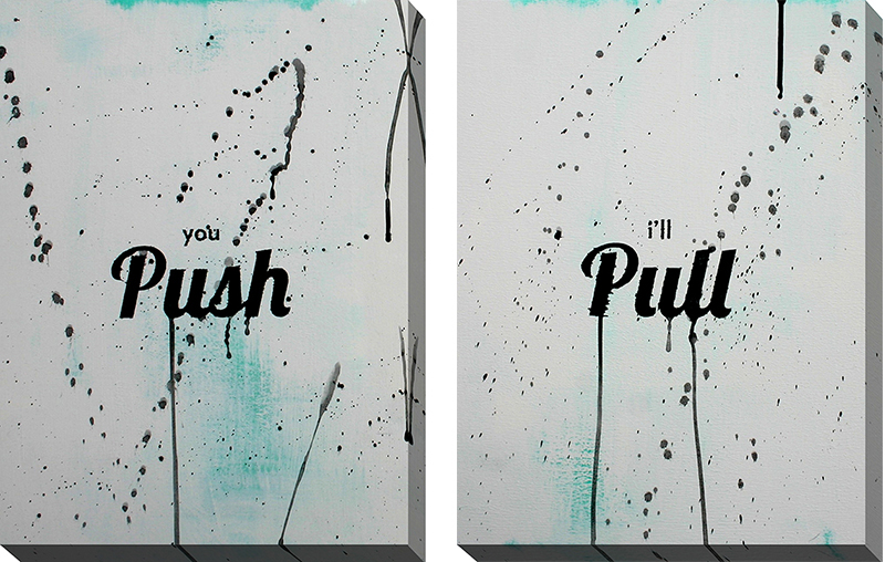 You Push & I'll Pull